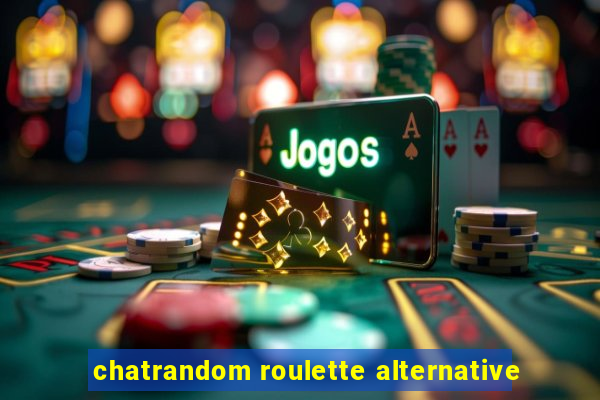 chatrandom roulette alternative